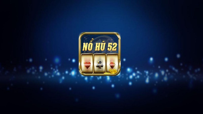 Giới thiệu nổ hũ 52