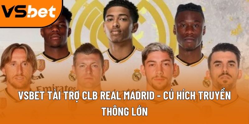 Vsbet tài trợ CLB real Madrid